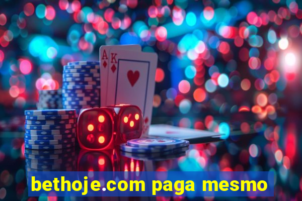 bethoje.com paga mesmo